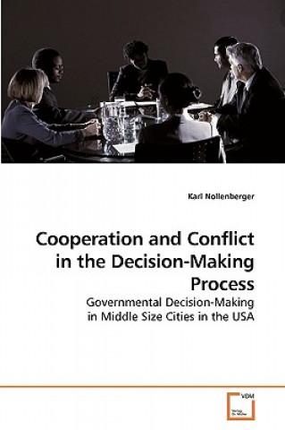 Książka Cooperation and Conflict in the Decision-Making Process Karl Nollenberger