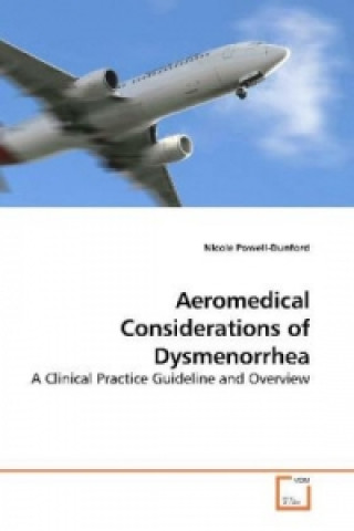 Kniha Aeromedical Considerations of Dysmenorrhea NIcole Powell-Dunford