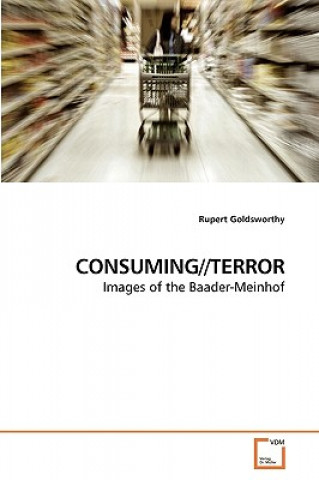 Knjiga Consuming//Terror Rupert Goldsworthy