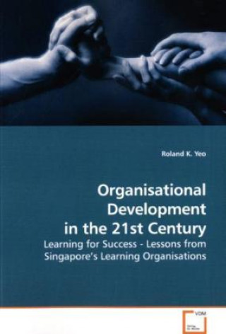 Kniha Organisational Development in the 21st Century Roland K. Yeo