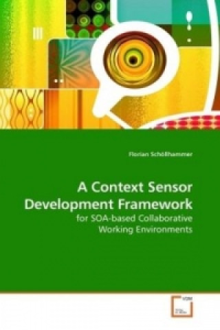 Książka A Context Sensor Development Framework Florian Schöllhammer