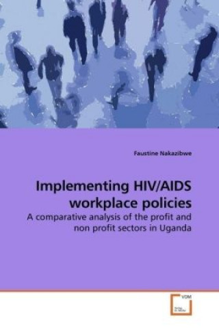 Книга Implementing HIV/AIDS workplace policies Faustine Nakazibwe