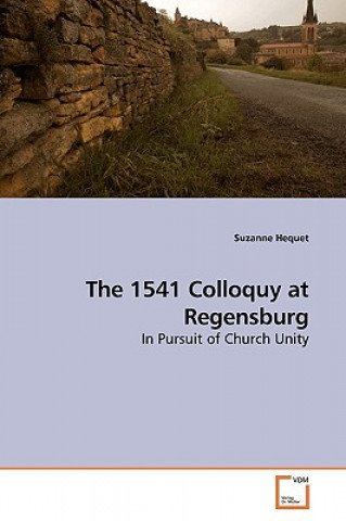 Книга 1541 Colloquy at Regensburg Suzanne Hequet