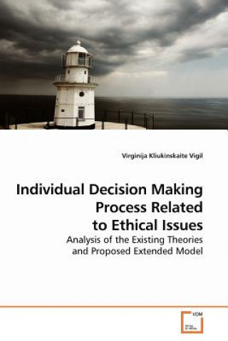 Knjiga Individual Decision Making Process Related to Ethical Issues Virginija Kliukinskaite Vigil