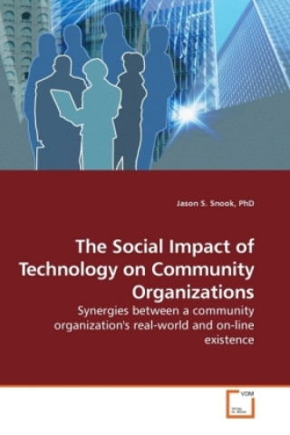 Könyv The Social Impact of Technology on Community Organizations Jason S. Snook