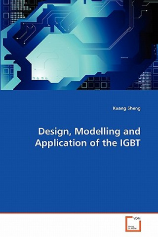 Книга Design, Modelling and Application of the IGBT Kuang Sheng