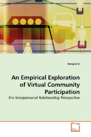 Carte An Empirical Exploration of Virtual Community Participation Honglei Li