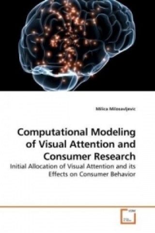 Книга Computational Modeling of Visual Attention and Consumer Research Milica Milosavljevic