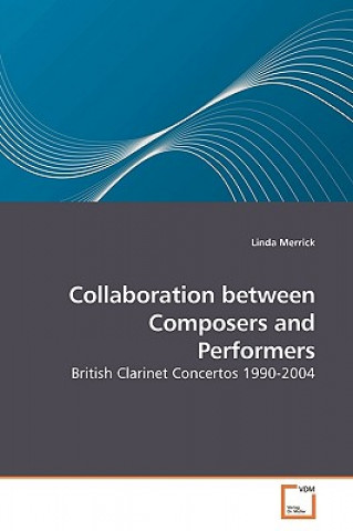 Carte Collaboration between Composers and Performers Linda Merrick