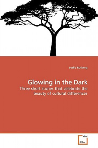 Könyv Glowing in the Dark Leslie Rutberg