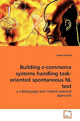 Buch Building e-commerce systems handling task-oriented spontaneous NL text Daoud Daoud