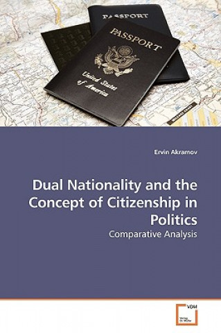 Książka Dual Nationality and the Concept of Citizenship in Politics Ervin Akramov