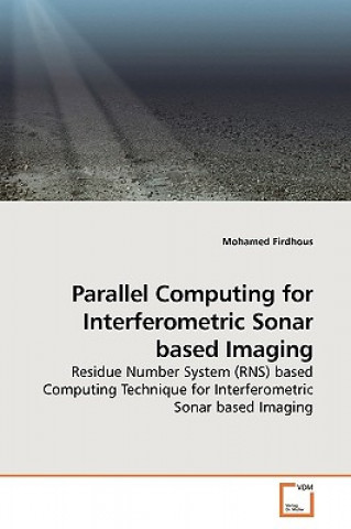 Knjiga Parallel Computing for Interferometric Sonar based Imaging Mohamed Firdhous