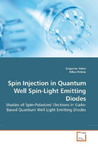 Книга Spin Injection in Quantum Well Spin-Light Emitting Diodes Grigorios Itskos