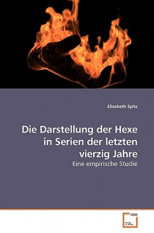 Livre Darstellung der Hexe in Serien der letzten vierzig Jahre Elisabeth Spitz