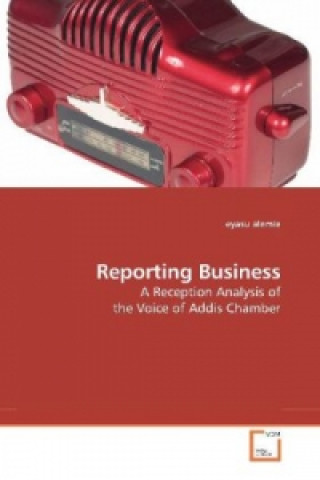 Книга Reporting Business Eyasu Alemie