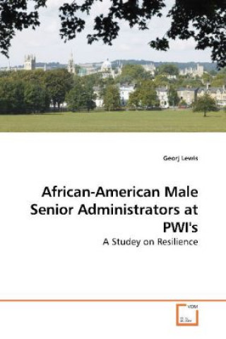 Kniha African-American Male Senior Administrators at PWI's Georj Lewis