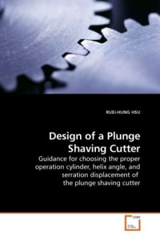Книга Design of a Plunge Shaving Cutter Ruei-Hung Hsu