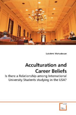 Buch Acculturation and Career Beliefs Lakshmi Mahadevan