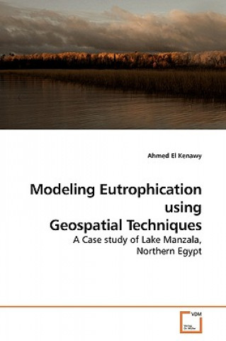 Carte Modeling Eutrophication using Geospatial Techniques Ahmed El Kenawy