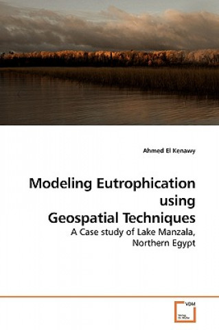 Книга Modeling Eutrophication using Geospatial Techniques Ahmed El Kenawy