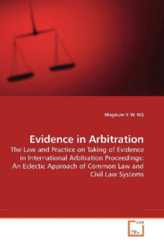 Knjiga Evidence in Arbitration Magnum Y. W. Ng