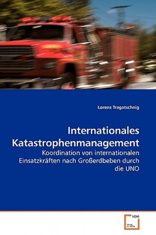 Book Internationales Katastrophenmanagement Lorenz Tragatschnig