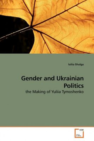 Książka Gender and Ukrainian Politics Iuliia Shulga