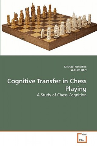 Könyv Cognitive Transfer in Chess Playing Michael Atherton