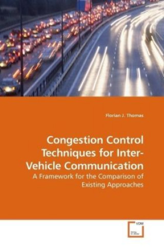 Kniha Congestion Control Techniques for Inter-Vehicle Communication Florian J. Thomas