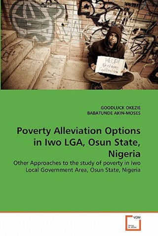 Kniha Poverty Alleviation Options in Iwo LGA, Osun State, Nigeria Goodluck Nw. Okezie