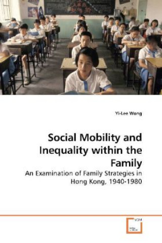 Книга Social Mobility and Inequality within the Family Yi-Lee Wong