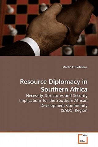 Kniha Resource Diplomacy in Southern Africa Martin E. Hofmann