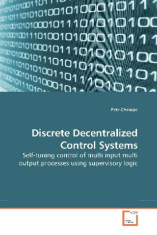 Kniha Discrete Decentralized Control Systems Petr Chalupa