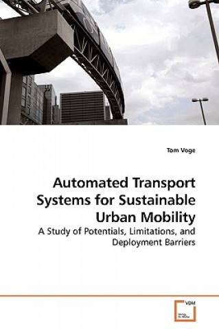 Könyv Automated Transport Systems for Sustainable Urban Mobility Tom Voge