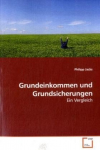 Kniha Grundeinkommen und Grundsicherungen Philipp Jacks