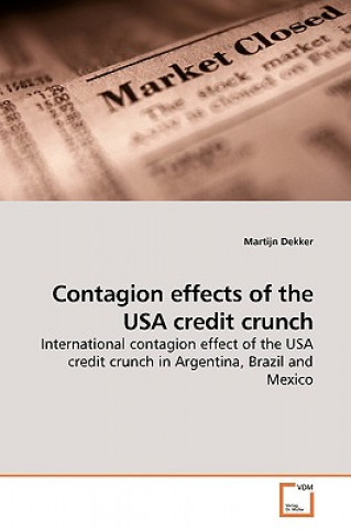 Książka Contagion effects of the USA credit crunch Martijn Dekker