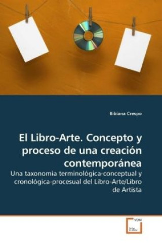 Book El Libro-Arte. Concepto y proceso de una creación contemporánea Bibiana Crespo