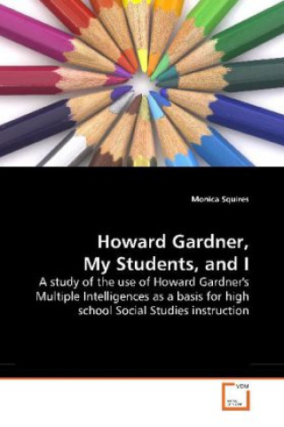 Carte Howard Gardner, My Students, and I Monica Squires