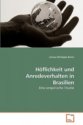 Könyv Hoeflichkeit und Anredeverhalten in Brasilien Juliana M. Brück
