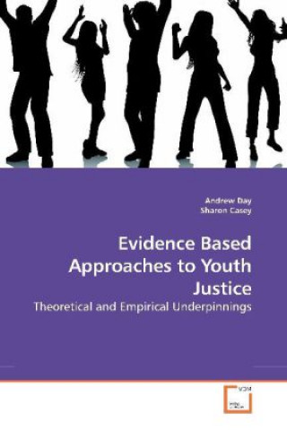 Carte Evidence Based Approaches to Youth Justice Andrew Day