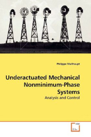 Knjiga Underactuated Mechanical Nonminimum-Phase Systems Philippe Mullhaupt