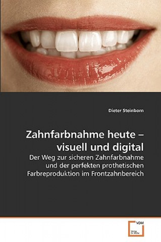 Knjiga Zahnfarbnahme heute - visuell und digital Dieter Steinborn