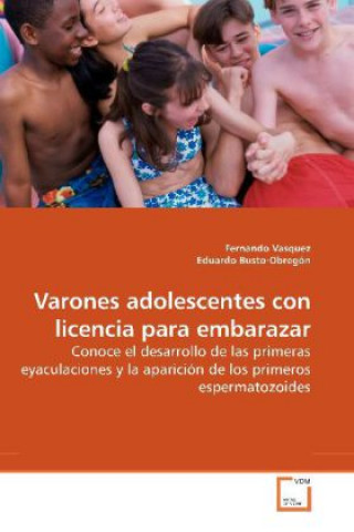 Könyv Varones adolescentes con licencia para embarazar Fernando Vasquez