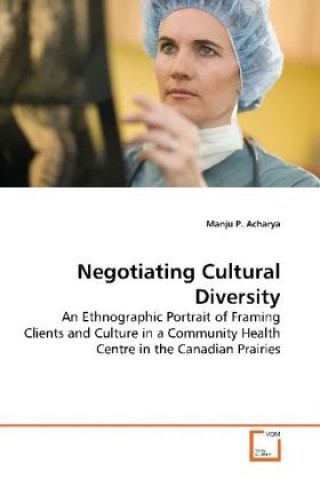 Kniha Negotiating Cultural Diversity Manju P. Acharya