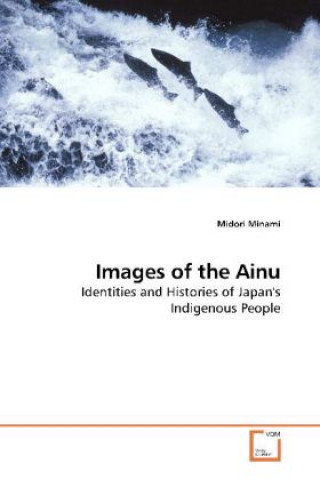 Könyv Images of the Ainu Midori Minami