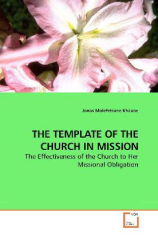 Kniha THE TEMPLATE OF THE CHURCH IN MISSION Jonas Molefetsane Khauoe