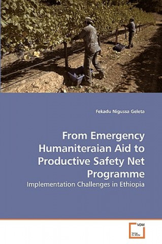 Buch From Emergency Humaniteraian Aid to Productive Safety Net Programme Fekadu Nigussa Geleta