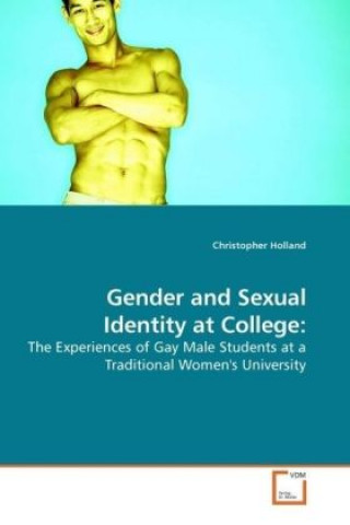 Książka Gender and Sexual Identity at College: Christopher Holland