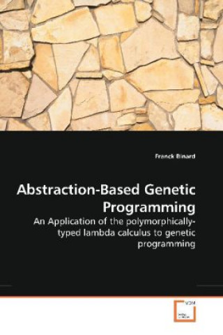 Книга Abstraction-Based Genetic Programming Franck Binard